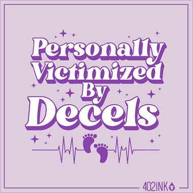Personally Victimized By Decels