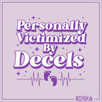 Personally Victimized By Decels