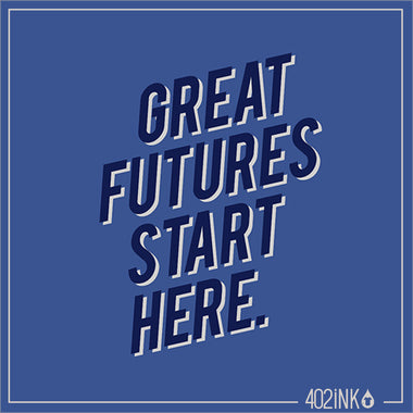 Great Futures Start Here Slogan