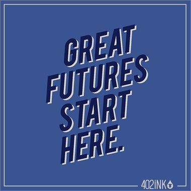Great Futures Start Here Slogan