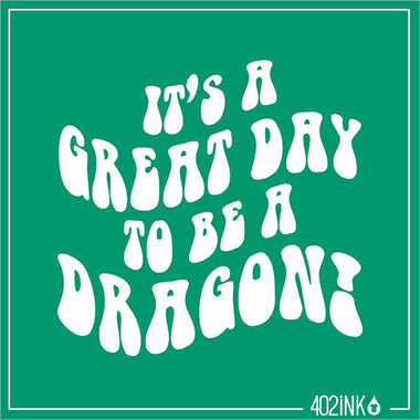 Great Day to be a Dragon Shirt