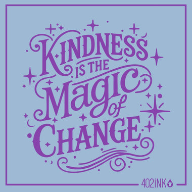 Kindness Is the Magic of Change